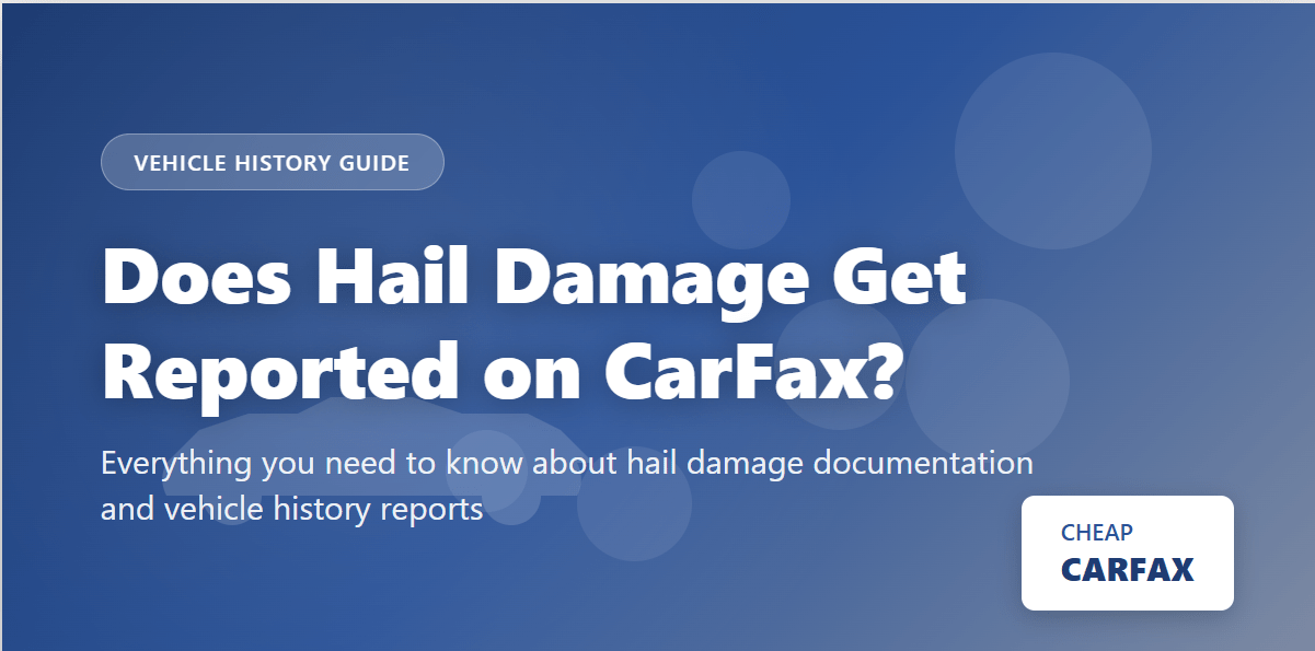 Does Hail Damage Get Reported on Carfax Report?