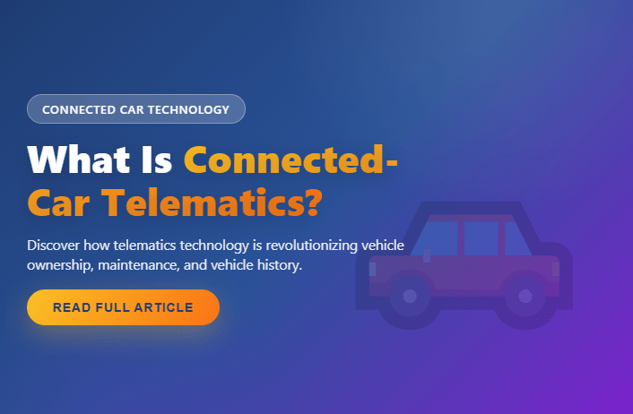 What Is Connected-Car Telematics & How Does It Affect Vehicle History?