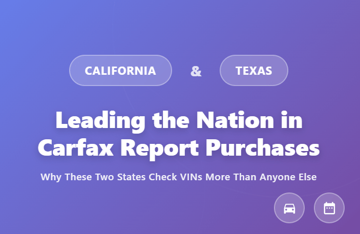 Why California & Texas Lead the Nation in Carfax Report Purchases?